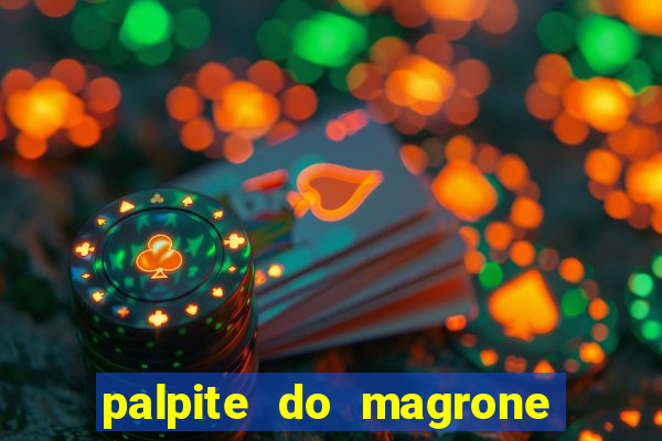 palpite do magrone para federal